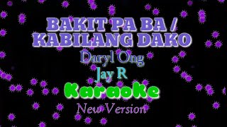 Bakit pa ba  Kabilang dakoDaryl Ong amp Jay R KARAOKE [upl. by Georges]