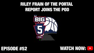 Riley Frain of The Portal Report Joins The Pod  Big 5 Pod Episode 52 [upl. by Horowitz632]