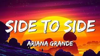 Ariana Grande  Side To Side Lyrics  Ive been here all night Ive been here all day 🎶 [upl. by Nomahs]