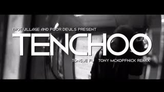 Tenchoo  Tongue Fu Tony McKopfnick Remix Official Video [upl. by Aiekram]