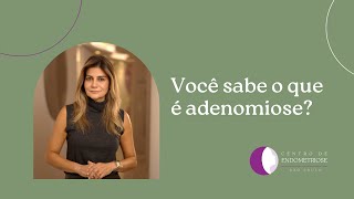 O que é a adenomiose [upl. by Schwab]