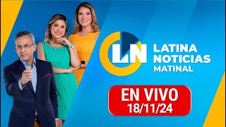 LATINA EN VIVO EDICIÓN MATINAL  LUNES 18 DE NOVIEMBRE 2024 [upl. by Lertsek]