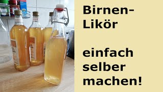 Birnenlikör  einfach selbstgemacht [upl. by Biddle]