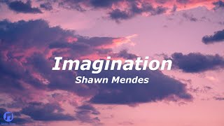 Shawn Mendes  Imagination Lyrics [upl. by Ardnaz583]