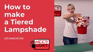 How to make a Tiered Professional Lampshade using a Needcraft Kit [upl. by Milo]