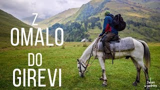 Z Omalo do Girevi Trekking przez TuszetiÄ™ GRUZJA 2 [upl. by Larual]