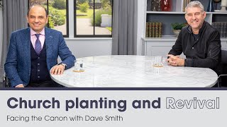 Church Planting and Revival Facing the Canon with Dave Smith [upl. by Howland615]