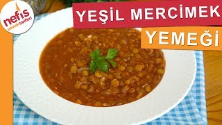 Yeşil Mercimek Yemeği Tarifi  Nefis Yemek Tarifleri [upl. by Aihsik]