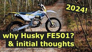 Husqvarna FE 501  why and my initial thoughts [upl. by Dranreb]