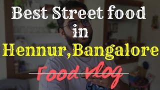 Best street food in hennur bangalore streetfoodvlogs beststreetfood vloggersouma foodvlogging [upl. by Anoiek]