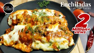 Enchiladas Recipe Video  Veg Enchiladas  How to Make Enchiladas  Mexican Food  Jay Patel [upl. by Llednek9]