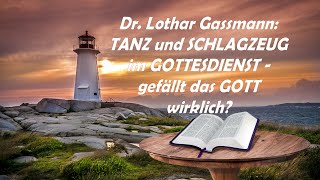 Klartext TANZ und SCHLAGZEUG im Gottesdienst  ob das GOTT gefällt Von Adolf Graul [upl. by Whalen]