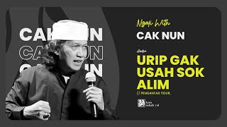 URIP GAK USAH SOK ALIM  CAK NUN  Audio pengantar tidur [upl. by Onaireves]