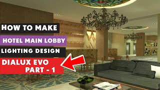 HOW TO MAKE HOTEL MAIN LOBBY LIGHTING DESIGN DIALUX EVO PART  1 [upl. by Nivan]