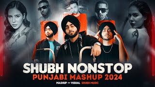 Shubh Nonstop Punjabi Mashup 2024  Ft Sonam Bajwa  Ap Dhillon  Nonstop Jukebox  SHUBH Music [upl. by Cassandra]