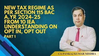 Section 115BAC New Tax Regime Optin and OptOut Mechanism By CA Pankaj Kumar MIshra [upl. by Anatnas786]