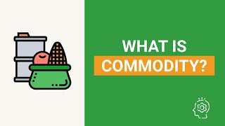 What is a Commodity  Commodity Explained in 3 Minutes [upl. by Onnem]