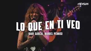 Kany García Nahuel Pennisi  Lo Que en Ti Veo Letra [upl. by Ydeh]