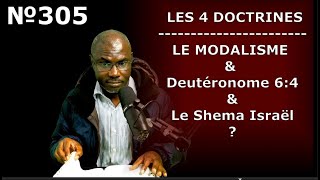 Vidéo №305  Les 4 Grandes Doctrines  Le Modalisme  Le Shema Israël  Deutéronome 64 [upl. by Lander]