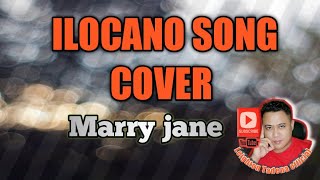 MARRY JANE  ILOCANO SONG COVER [upl. by Bartel]