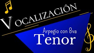 Vocalizacion Tenor  Arpegio con 8va [upl. by Ailaht669]