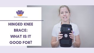 Hinged Knee Brace Features Benefits and Use Cases  Essential Wellness [upl. by Rebmyt718]