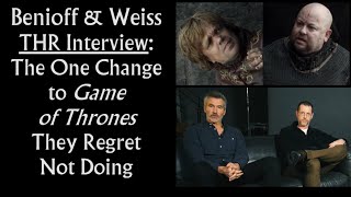 Benioff amp Weiss THR Interview The One Change They Regret Not Doing in Game of Thrones audio only [upl. by Nnylhtak]