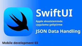 SwiftUI ile Mobil Uygulama 03  JSON İşleme Oluşturma Veri Çekme ve UI’ya Aktarma [upl. by Drye]