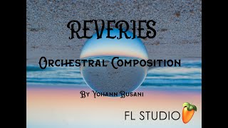 Rêveries Orchestral Composition [upl. by Enirehs]