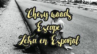 Chevy Woods  Escape traducido al Español [upl. by Vilhelmina]