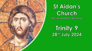 Sunday 28th July  Trinity 9 [upl. by Ecnirp79]