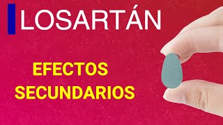 40 EFECTOS SECUNDARIOS que puede provocar el 💊💊LOSARTAN💊💊 [upl. by Audrit99]