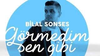 Bilal SONSES  Görmedim Sen Gibi Lyric Video [upl. by Iron]