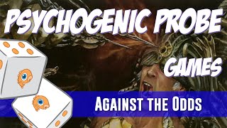 Against the Odds Psychogenic Probe Games [upl. by Rehpotsihc]