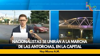 Nacionalistas se unirán a la marcha de las antorchas en la capital [upl. by Oneida]