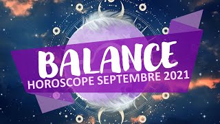 ♎ Horoscope Balance SEPTEMBRE 2021  Signe astrologique  Ascendant  Lunaire Général amp Sentimental [upl. by Aihsoek]