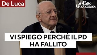 De Luca quotEcco perché il Pd ha fallito Un partito inutilequot [upl. by Mira]