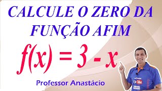 Como CALCULAR O ZERO DA FUNÇÃO AFIM fx  3  x Raiz ou zero da Função do 1º grau fx  3  x [upl. by Richara580]