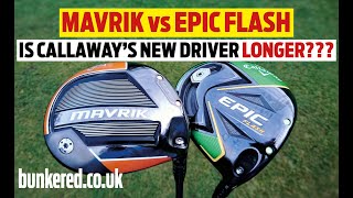 MAVRIK vs EPIC FLASH – Is Callaway’s new driver longer [upl. by Astraea667]