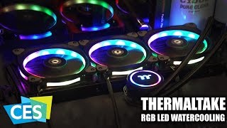 CES 2017 Thermaltake RGB LED Watercooling and Accessories [upl. by Biron]