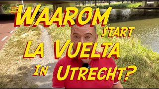 Waarom start La Vuelta in Utrecht [upl. by Roseanna]