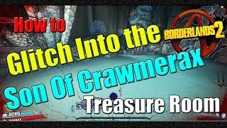 Borderlands 2  How to Glitch into The Son of Crawmerax Treasure Room  Tutorial [upl. by Ltney]