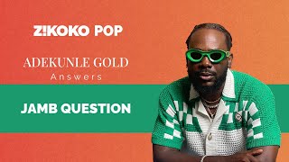 Adekunle Gold Answers Jamb Questions  Zikoko Pop [upl. by Jackquelin458]