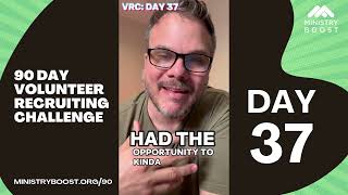 90 Day Volunteer Recruiting Challenge Day 37 [upl. by Edmonds]