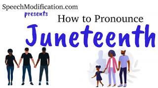 How to Pronounce Juneteenth and Emancipation [upl. by Esined]