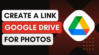 How To Create A Google Drive Link For Photos [upl. by Duleba846]