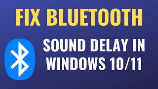 Fix Bluetooth Sound Delay in Windows 1011 [upl. by Nytram]