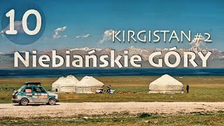 NIEBIAŃSKIE Góry  MALUCHEM przez Azję  Odcinek 1014 Tadżykistan  Kirgistan [upl. by Ikkir826]