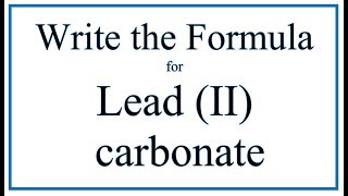 How to Write the Formula for Lead II carbonate [upl. by Sirah]