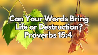 Can Your Words Bring Life or Destruction  Proverbs 154  Daily Devotion  Daily Bible Verse [upl. by Uno]